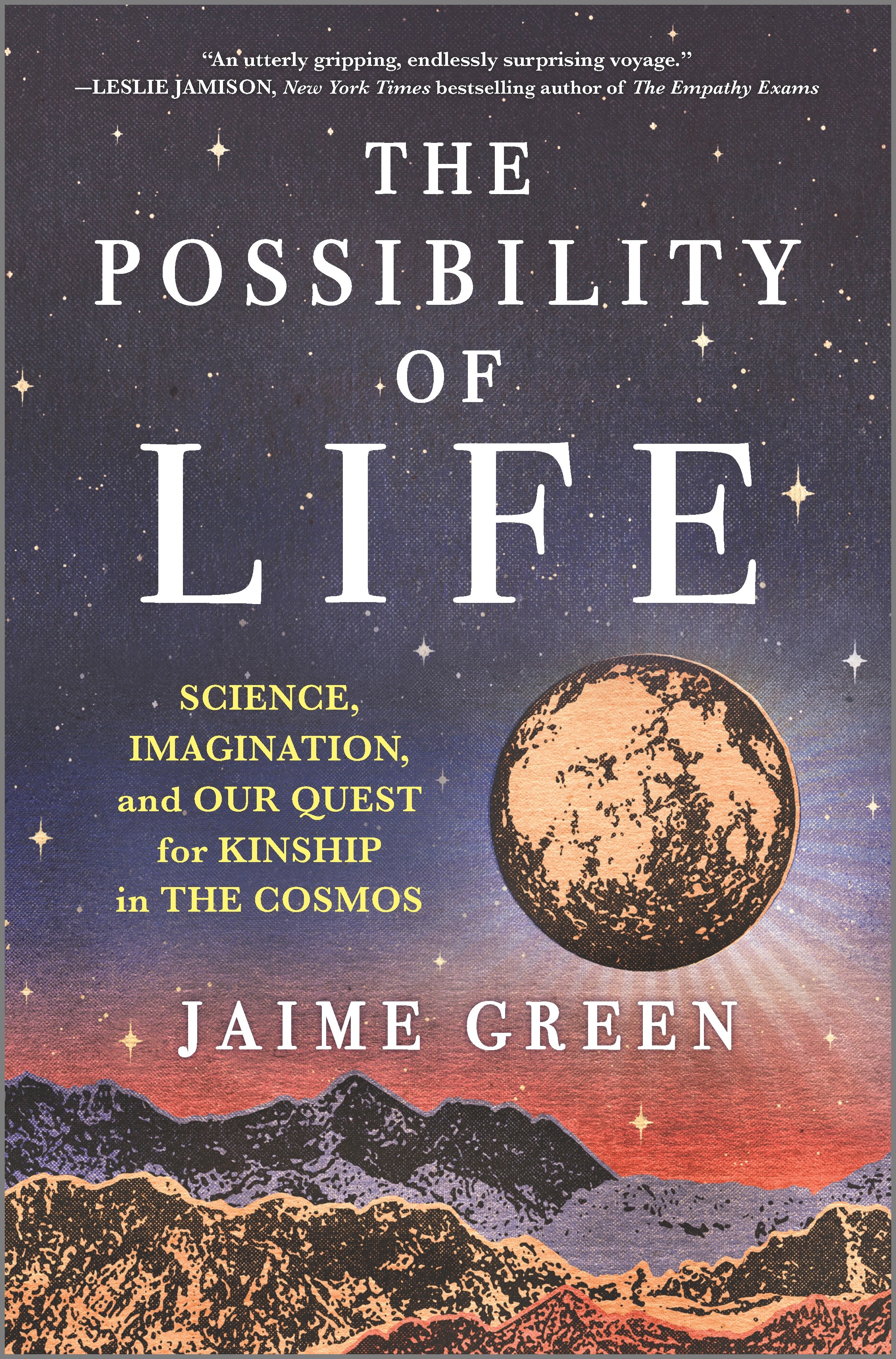 The Possibility of Life : Science, Imagination, and Our Quest for Kinship in the Cosmos | Green, Jaime