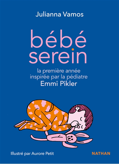Bébé serein : la première année de votre enfant inspirée par la pédiatre Emmi Pikler | Vamos, Julianna