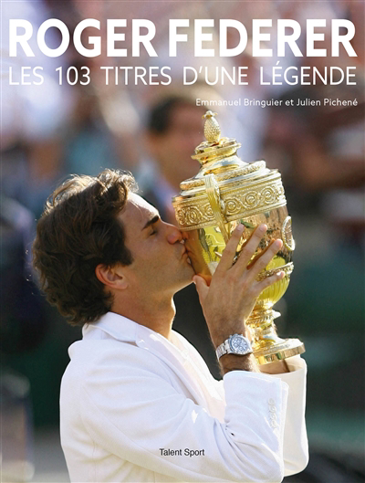 Roger Federer : les 103 titres d'une légende | Bringuier, Emmanuel