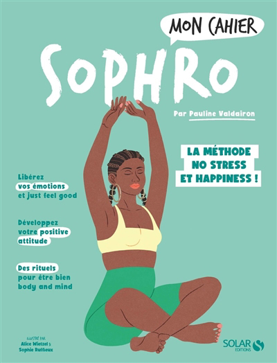 Mon cahier sophro : la méthode no stress & happiness ! | Valdairon, Pauline