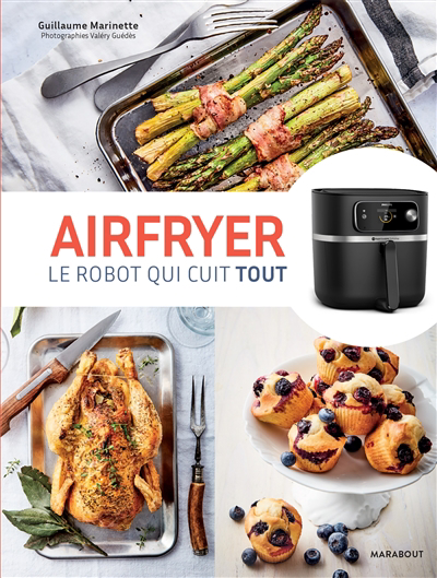 Airfryer : le robot qui cuit tout | Marinette, Guillaume