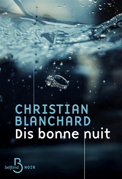 Dis bonne nuit | Blanchard, Christian