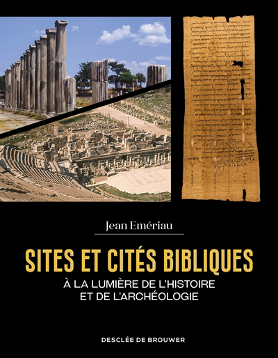 Sites et cités bibliques : à la lumière de l'histoire et de l'archéologie | Emériau, Jean