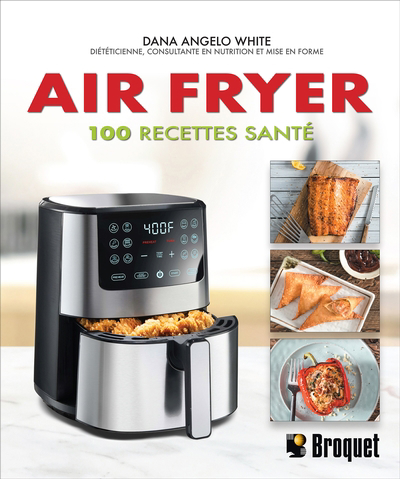 Air Fryer : 100 recettes santé | White, Dana Angelo