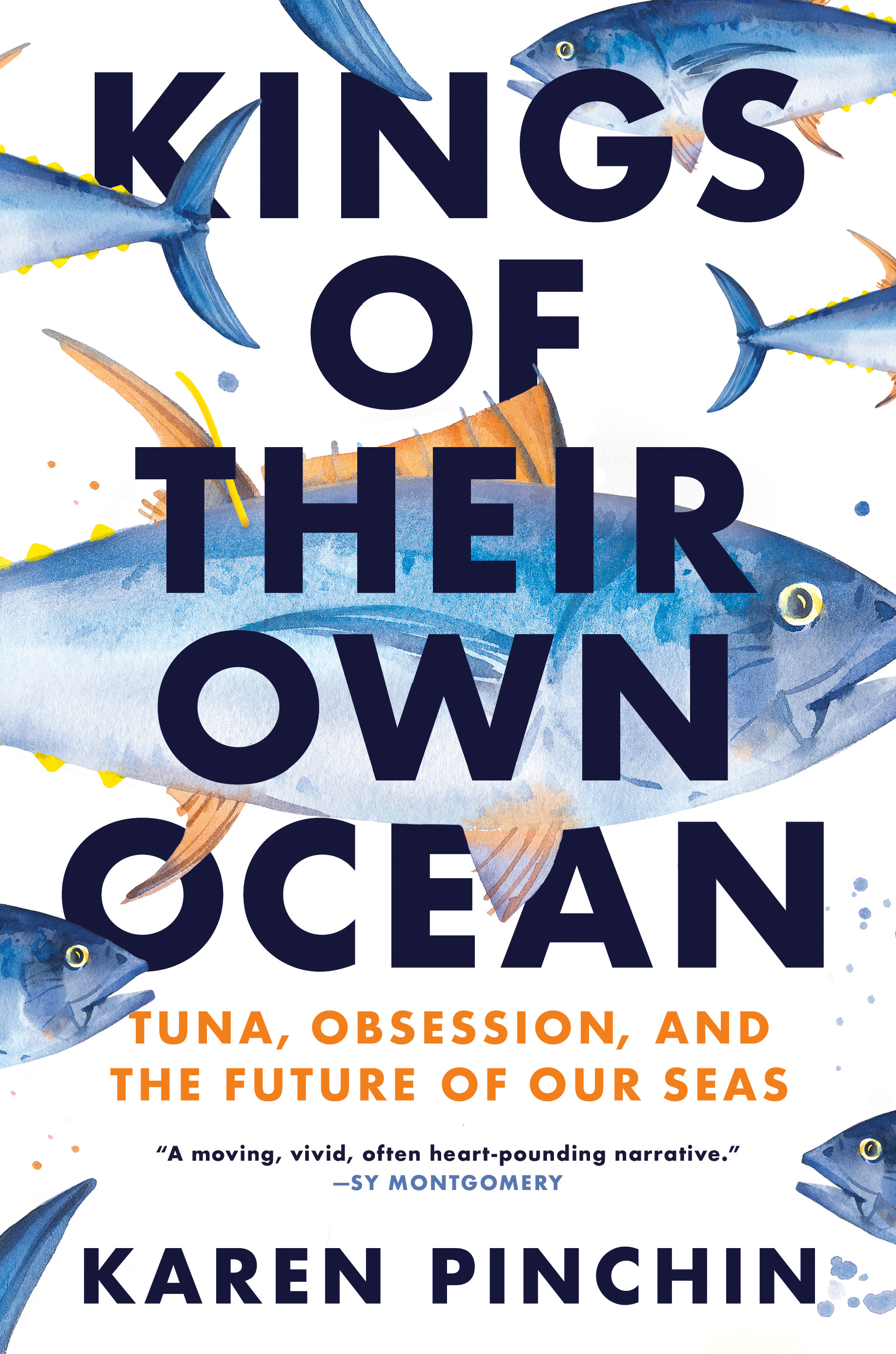 Kings of Their Own Ocean : Tuna, Obsession, and the Future of Our Seas | Pinchin, Karen