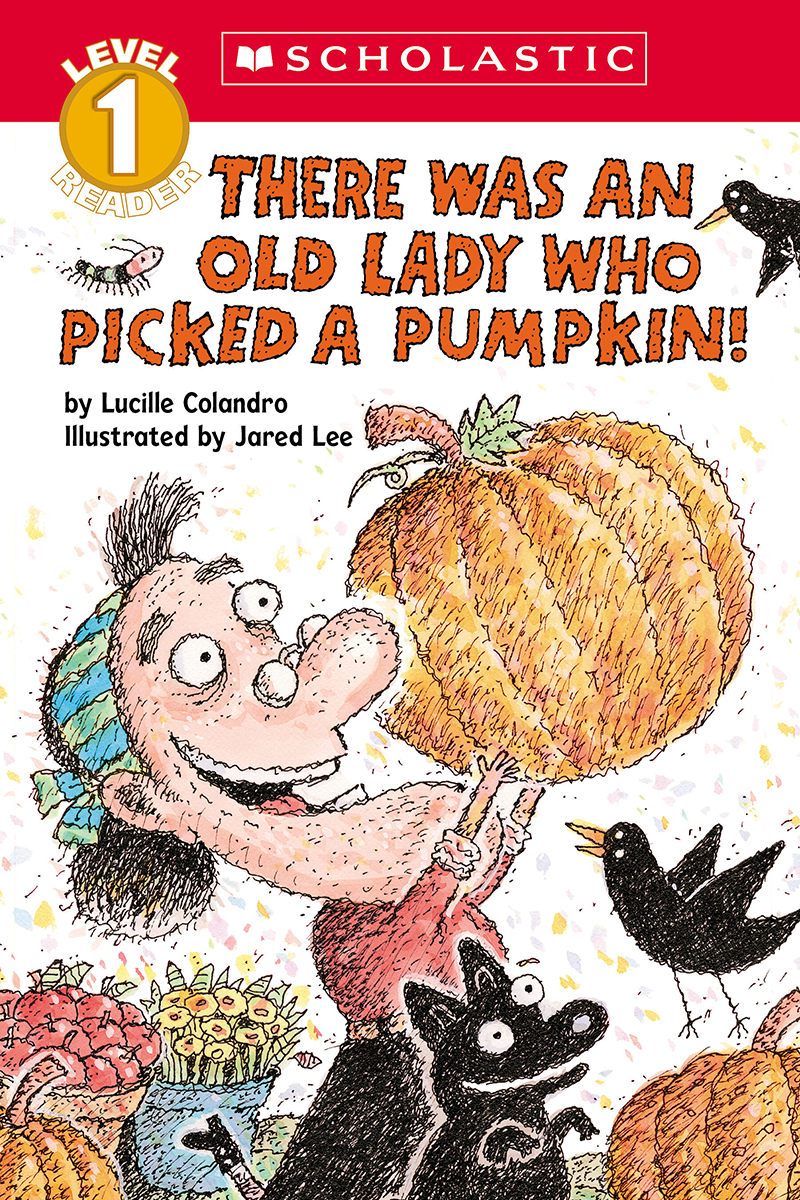 There Was an Old Lady Who Picked a Pumpkin! (Scholastic Reader, Level 1) | Colandro, Lucille