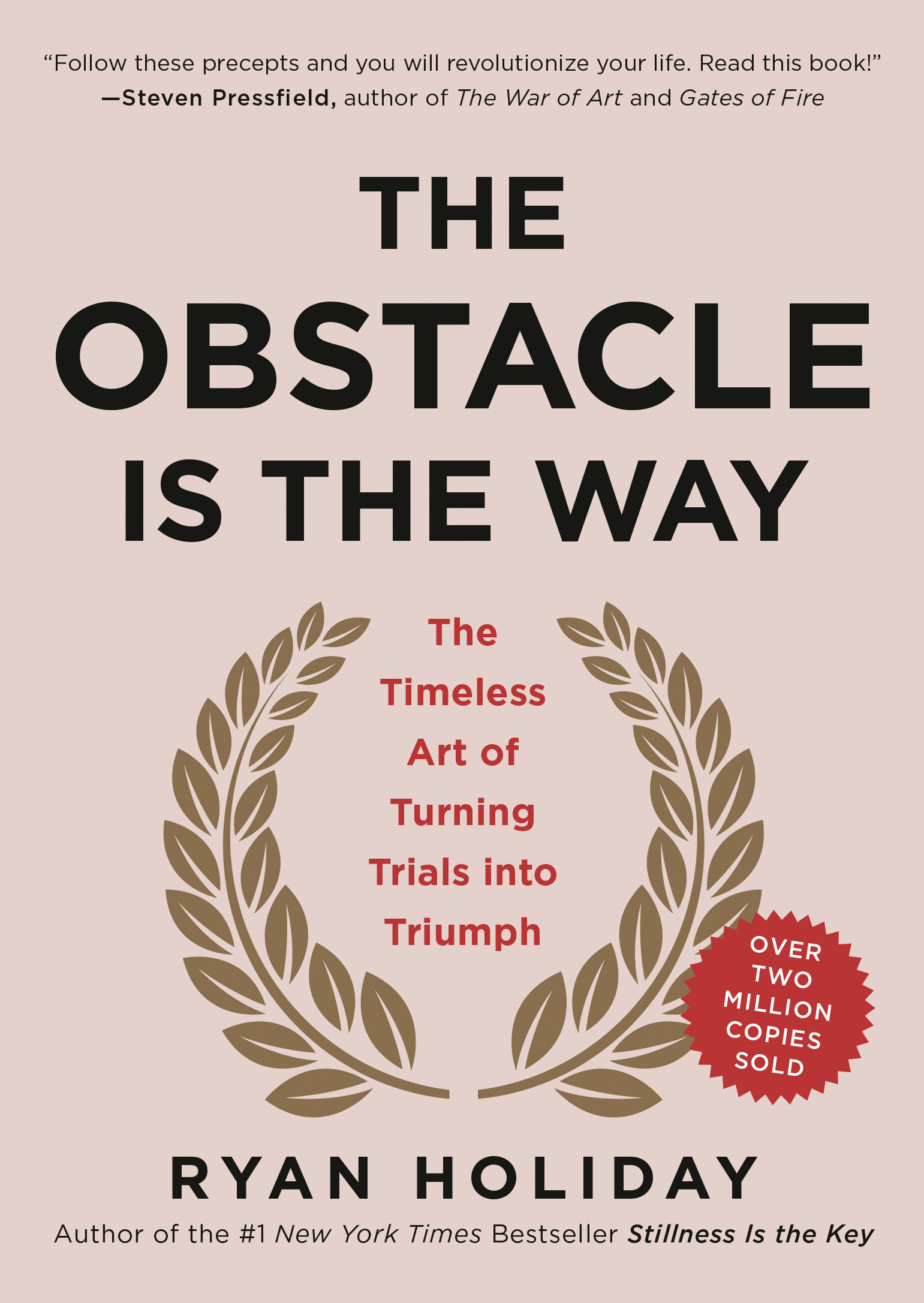The Obstacle Is the Way : The Timeless Art of Turning Trials into Triumph | Holiday, Ryan