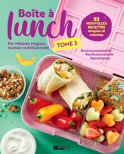 Boîte à lunch T.03 - 85 nouvelles recettes simples et colorées | Magnan, Mélanie