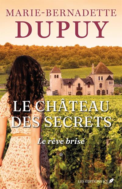 Le Château des secrets T.01 - Le rêve brisé | Dupuy, Marie-Bernadette