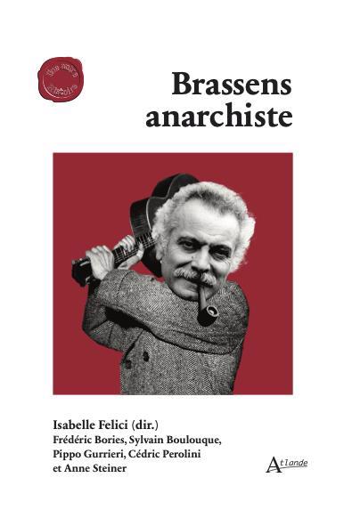 Brassens anarchiste | Felici, Isabelle