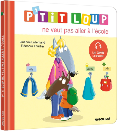 P'tit Loup - ne veut pas aller à l'école | Lallemand, Orianne (Auteur) | Thuillier, Éléonore (Illustrateur)