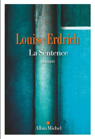 sentence (La) | Erdrich, Louise (Auteur)