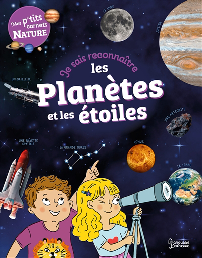 Je sais reconnaître les planètes et les étoiles | Lebrun, Sandra (Auteur) | Gribouille, Mary (Illustrateur)