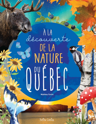 À la découverte de la nature du Québec | Fortin, Mathieu (Auteur)