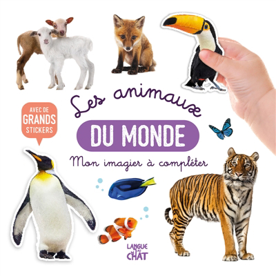 Mon bel imagier à compléter : Les animaux du monde : Avec de grands stickers | 