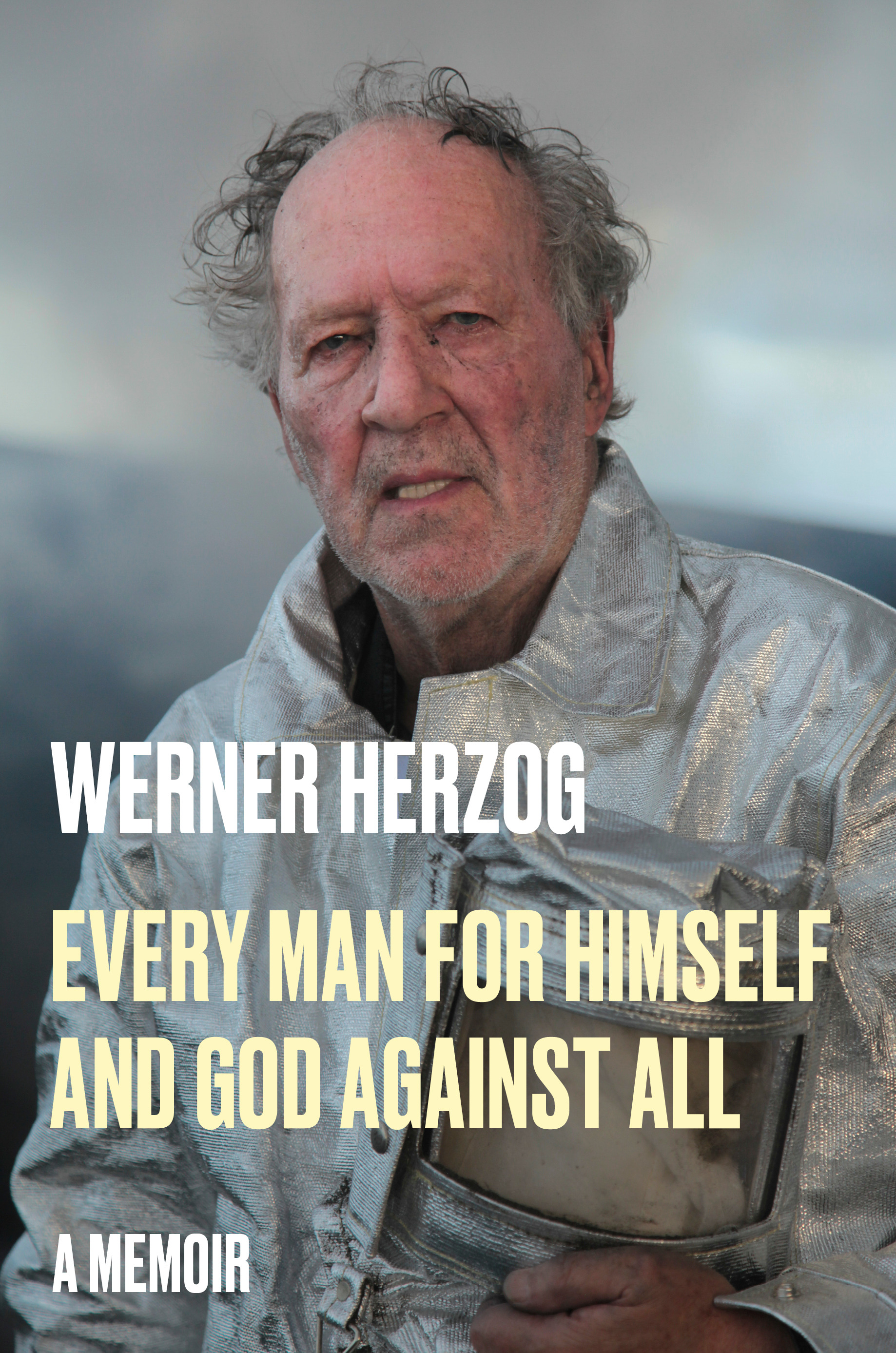 Every Man for Himself and God Against All : A Memoir | Herzog, Werner (Auteur)