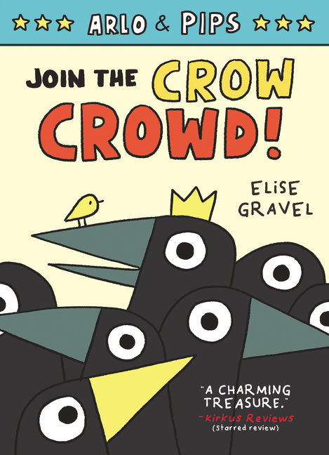 Arlo &amp; Pips #2: Join the Crow Crowd! | Gravel, Elise (Auteur) | Gravel, Elise (Illustrateur)