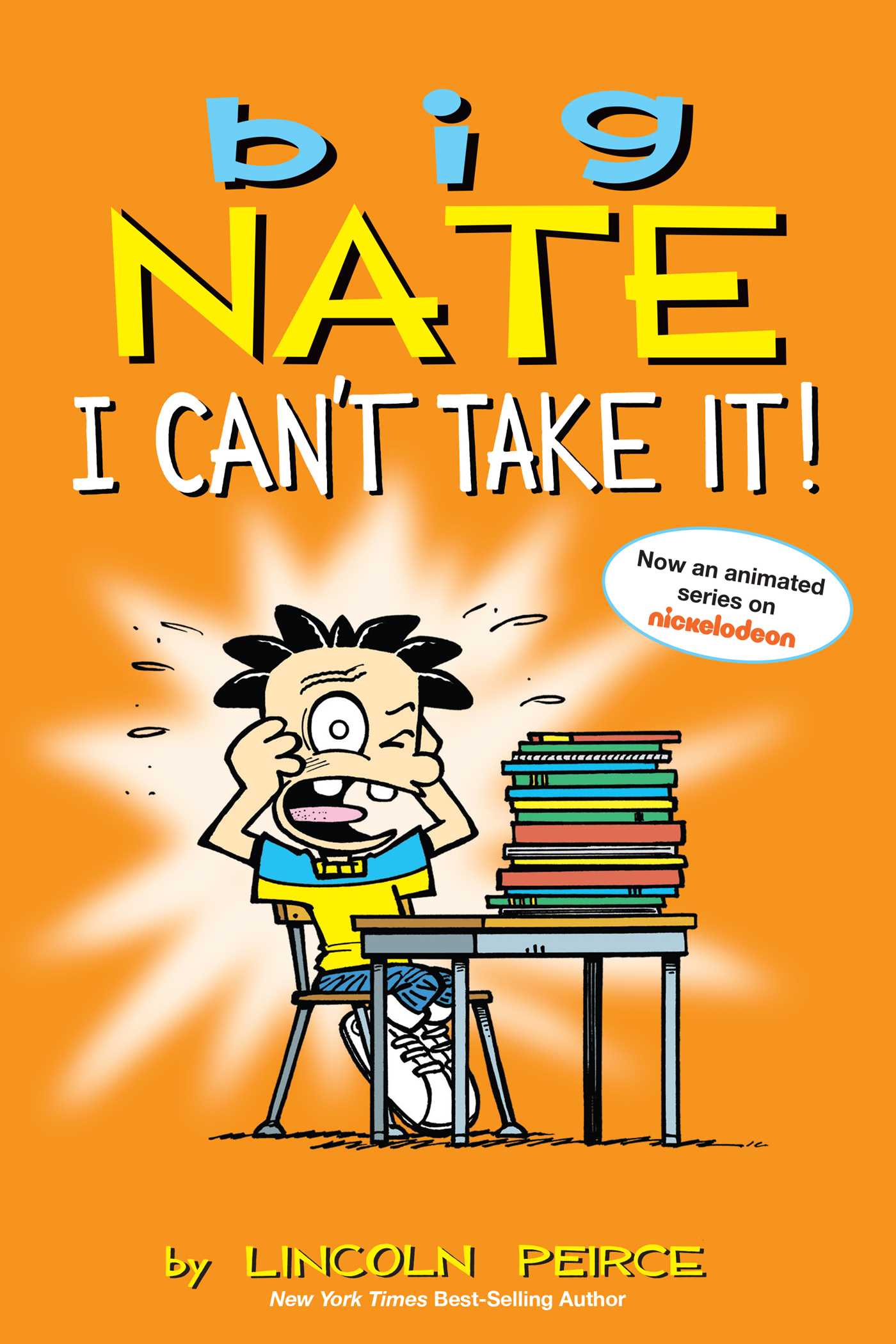 Big Nate - I Can't Take It! | Peirce, Lincoln (Auteur)