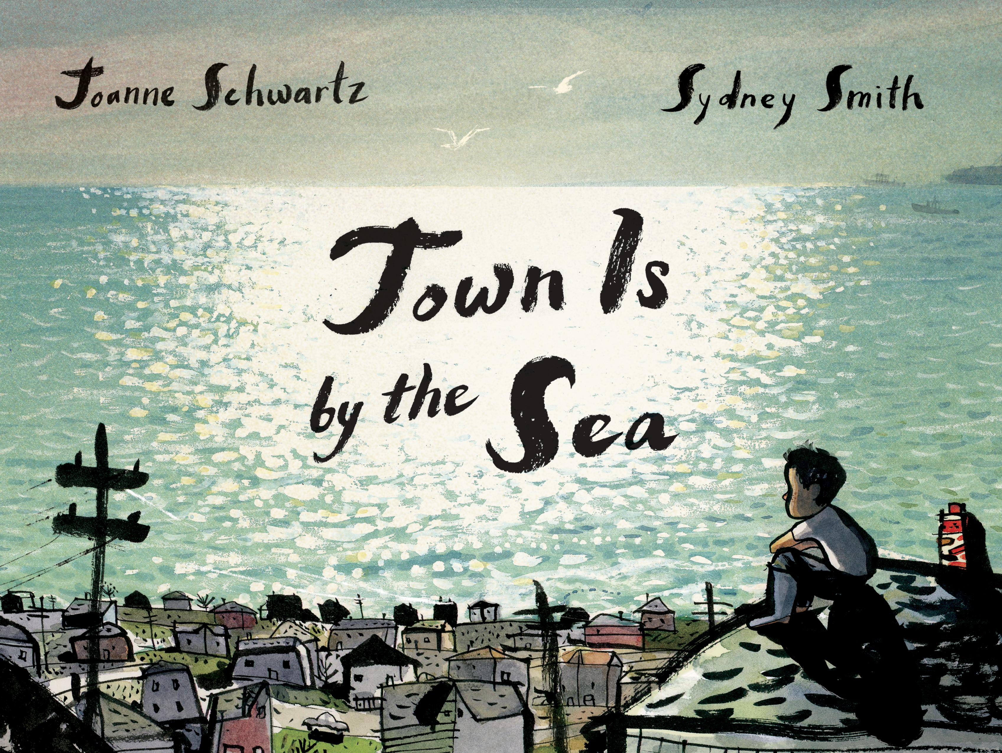 Town Is by the Sea | Schwartz, Joanne (Auteur) | Smith, Sydney (Illustrateur)