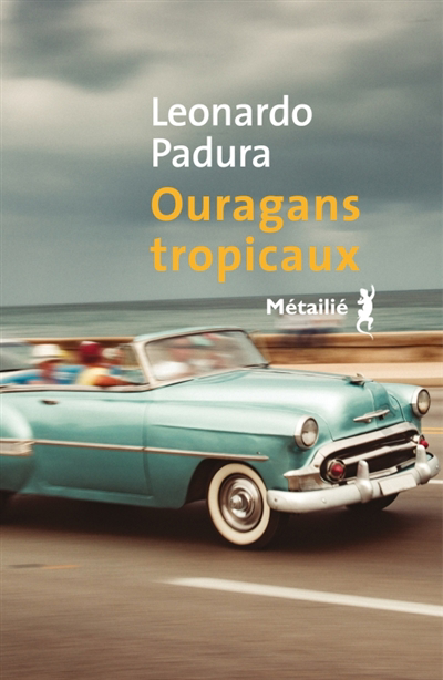 Ouragans tropicaux | Padura, Leonardo (Auteur)