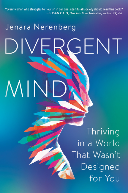 Divergent Mind : Thriving in a World That Wasn't Designed for You | Nerenberg, Jenara (Auteur)