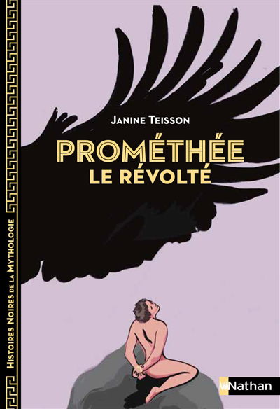 Prométhée le révolté | Teisson, Janine (Auteur)