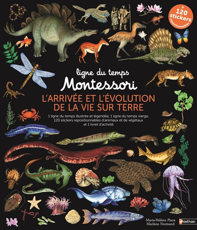 Ligne du temps Montessori : l'arrivée et l'évolution de la vie sur Terre | Place, Marie-Hélène (Auteur) | Normand, Marlène (Illustrateur)