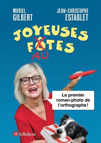 Joyeuses fautes : le premier roman-photo de l'orthographe ! | Gilbert, Muriel (Auteur) | Establet, Jean-Christophe (Auteur)