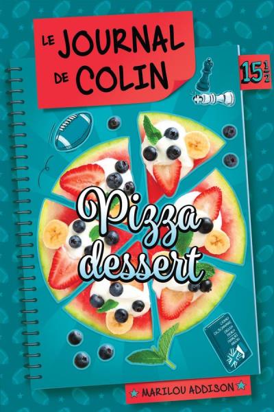 Le journal de Colin T.15 1/2 - Pizza dessert | Addisson, Marilou