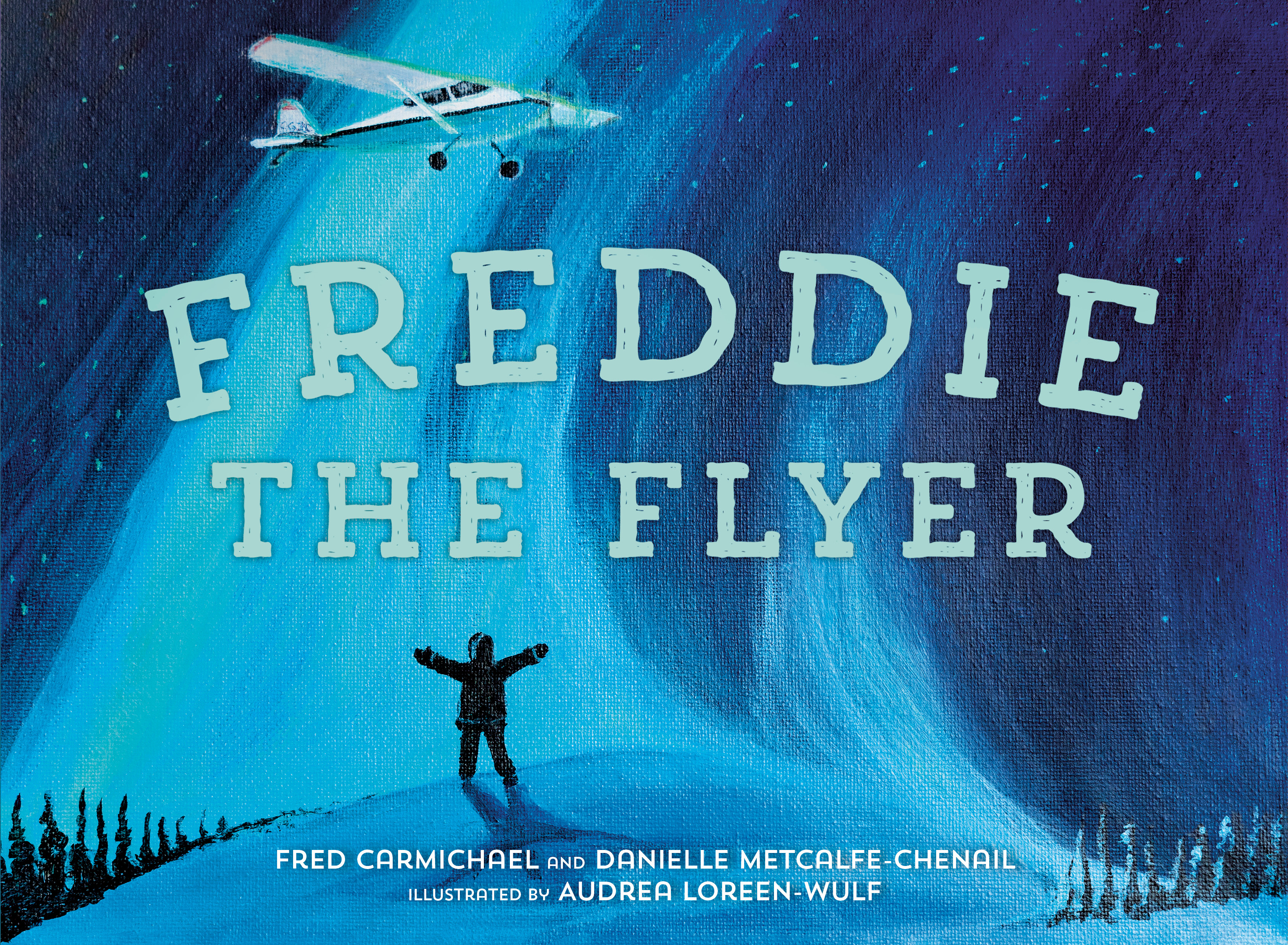 Freddie the Flyer | Metcalfe-Chenail, Danielle (Auteur) | Carmichael, Fred (Auteur) | Loreen-Wulf, Audrea (Illustrateur)