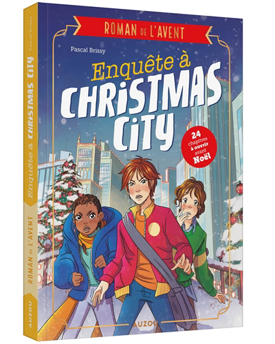 Enquête à Christmas city : roman de l'Avent | Brissy, Pascal (Auteur) | Antonelli, Francesco (Illustrateur) | Orlando, Valeria (Illustrateur)