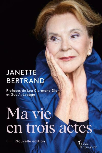 Ma vie en trois actes : Nouvelle édition | Bertrand, Janette (Auteur)