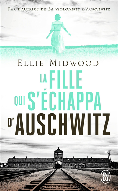 Fille qui s'échappa d'Auschwitz (La) | Midwood, Ellie (Auteur)