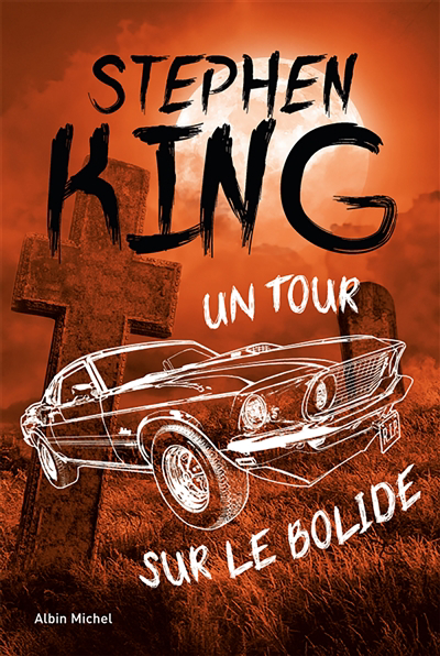 Un tour sur le bolide | King, Stephen (Auteur)