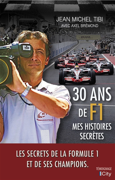 30 ans de F1 : mes histoires secrètes | Tibi, Jean-Michel (Auteur)