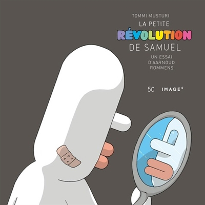 Petite révolution de Samuel : de Tommi Musturi = Samuel's little revolution : Tommi Musturi's (La) | Rommens, Aarnoud (Auteur)