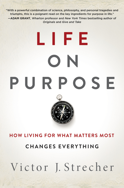Life on Purpose : How Living for What Matters Most Changes Everything | Strecher, Victor J. (Auteur)