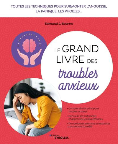 Grand livre des troubles anxieux (Le) | Bourne , Edmund J.