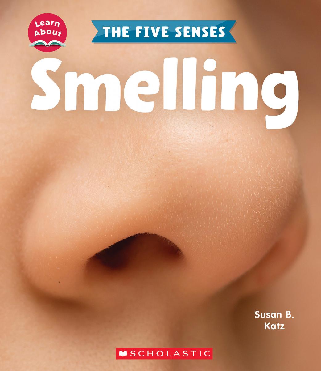 Smelling (Learn About: The Five Senses) | Katz, Susan B. (Auteur)