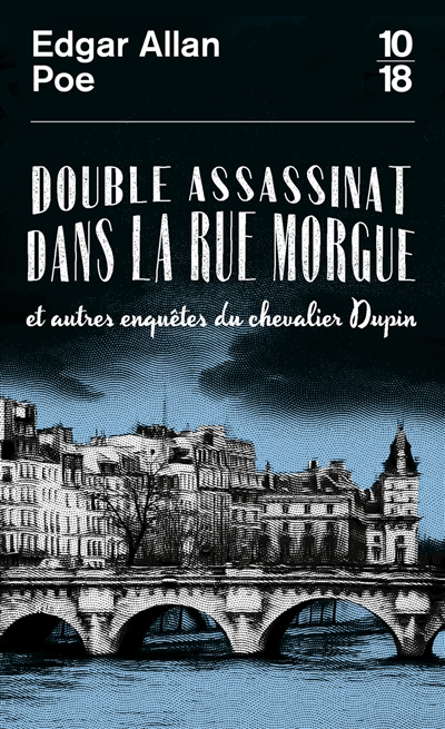 Double assassinat dans la rue Morgue : et autres enquêtes du chevalier Dupin | Poe, Edgar Allan (Auteur)