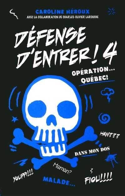 Défense d'entrer! T.04 - Opération... Québec | Héroux, Caroline