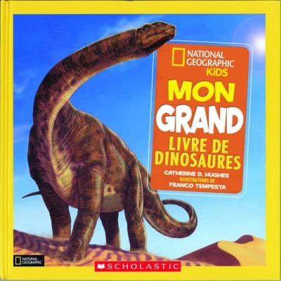 National geographic kids - Mon grand livre de dinosaures  | 9781443147651 | Documentaires