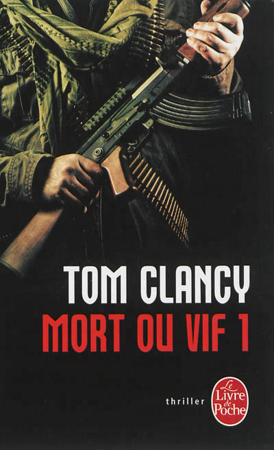 Mort ou vif T.01 | Clancy, Tom