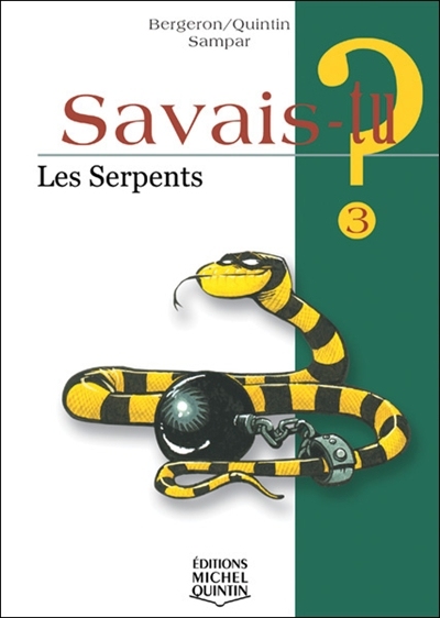 Savais-tu? T.03 - serpents (Les) | Bergeron, Alain M.