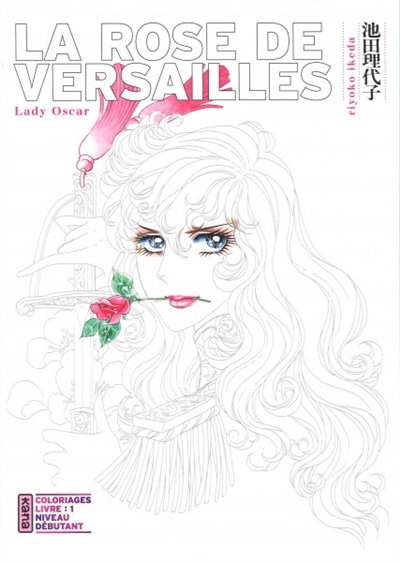 La rose de Versailles : lady Oscar : coloriages T.01 | Ikeda, Riyoko