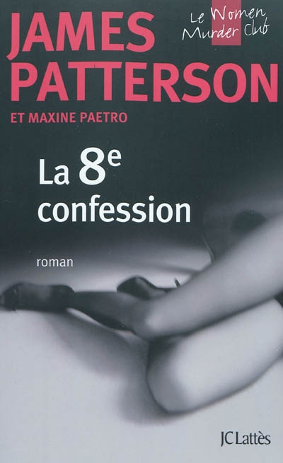 Women murder club (Le) T.08 - 8e confession (La) | Patterson, James