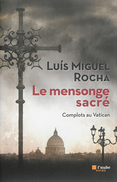 mensonge sacré (Le) | Rocha, Luís Miguel