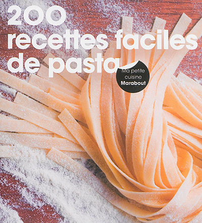 200 recettes faciles de pasta | 