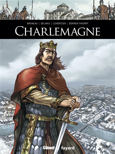 Ils ont fait l'Histoire - Charlemagne | Bruneau, Clotilde