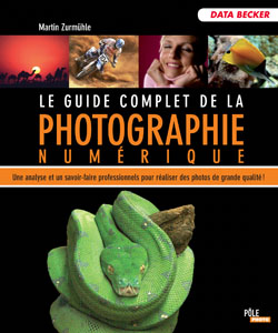 guide complet de la photographie numérique (Le) | Zurmühle, Martin